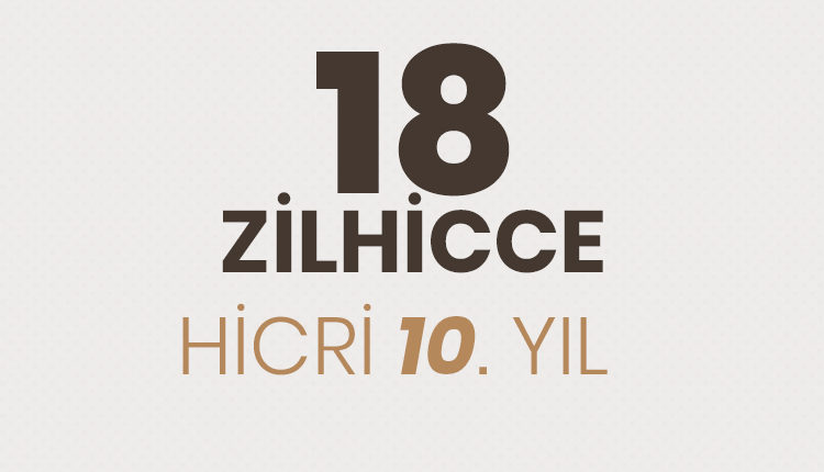 18-zilhicce-hicri-10-yil