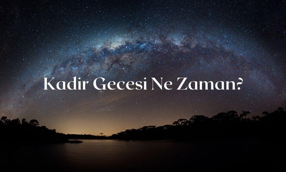kadir gecesi ne zaman