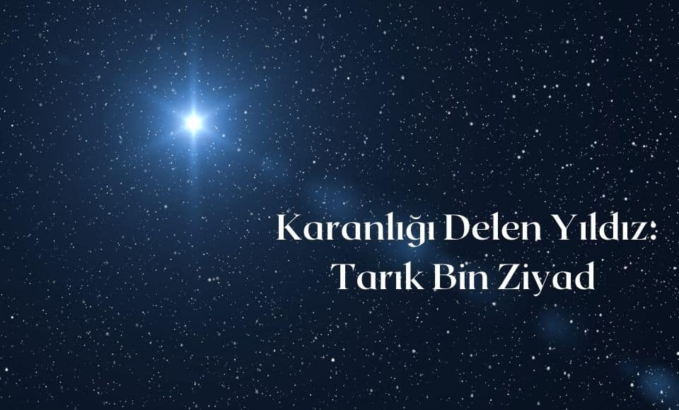karanlığı-delen-yıldız-tarık-bin-ziyad